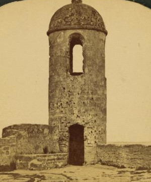 Watch Tower, Ft. Marion, St. Augustine, Fla. 1868?-1890?