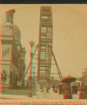 The Ferris Wheel, (carries 2,000 people), Midway Plaisance, World's Fair, Chicago, U.S.A. 1893