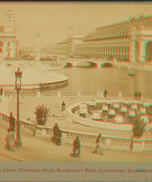 The Great Fountain from Machinery Hall. Columbian Exposition. 1893