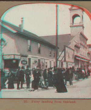 Ferry landing from Oakland. 1906