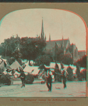 Refugees' camp in Jefferson Square. 1906