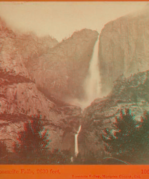 Yosemite Falls, 2630 feet, Yosemite Valley, Mariposa County, Cal. 1861-1873 1861-1878?