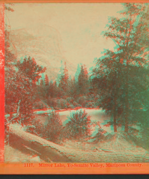 Mirror Lake, Yo-Semite Valley, Mariposa County. 1864?-1874?