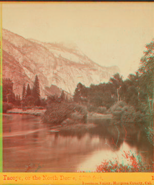 Tacoye, or the North Dome, 3720 feet., Yosemite Valley, Mariposa Co. 1861-1873 1861-1878?