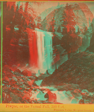 Piwyac, or the Vernal Fall, 300 feet, Yosemite Valley, Mariposa County, Cal. 1861-1873 1861-1878?