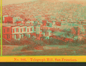 Telegraph Hill, San Francisco, Cal. [ca. 1872] 1858?-1906?