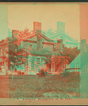 Ashland. Residence of H. Clay. 1865?-1885?