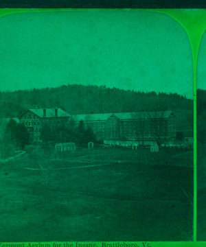 Vermont Asylum for the Insane, Brattleboro, Vt. 1869?-1890?