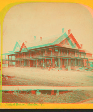 Central House, Sheldon, Vt. 1870?-1900?