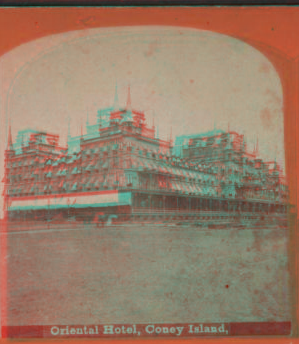 Oriental Hotel, Coney Island. [1865?]-1919