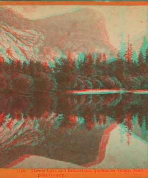 Mirror Lake and reflections, Yo-Semite Valley, Mariposa County. 1864?-1874?