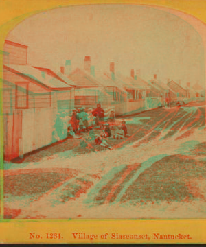 Village of Siasconset, Nantucket. 1865?-1880?