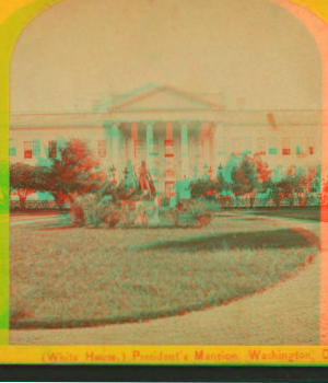 (White House.) President's mansion, Washington, D.C. 1859?-1910?