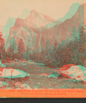 The Bridal Veil Fall, 940 feet high, and Three Graces, Yosemite Valley, Mariposa County. 1864?-1874?