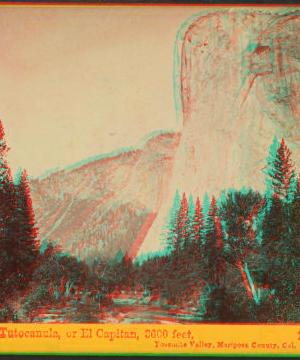 Tutocanula, or El Capitan, 3600 ft. Yosemite Valley, Mariposa County, Cal. 1861-1873 1861-1878?