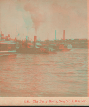 The Ferry Boats, New York Harbor. [ca. 1870] 1858?-1910?