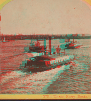 Three Ferry Boats. 1858?-1910? [ca. 1865]