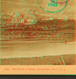 The river of death, Johnstown, Pa., U.S.A. 1880?-1895?