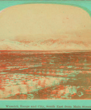 Wasatch Range and city, south-east from Main Street. 1860-1885?