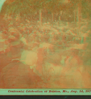 Centennial celebration at Buxton, Me., Aug. 14, 1872. 1870?-1875? 1872