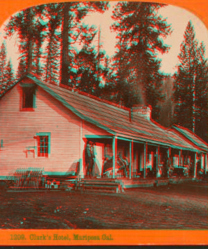 Clark's Hotel, Mariposa, Cal. 1872-1873