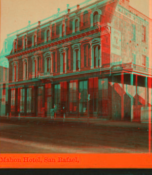 Mahon Hotel, San Rafael. 1865?-1901 1865-1872