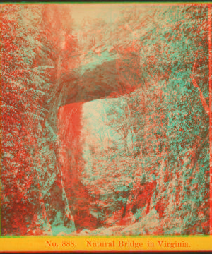 Natural Bridge in Virginia. 1859?-1906?