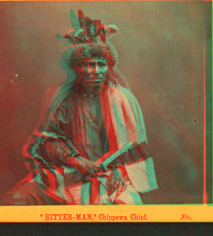 Bitter-Man, Chippewa chief. 1862?-1875?