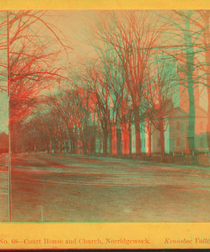 Court House and Church, Norridgewock. Kennebec Valley. 1869?-1890?