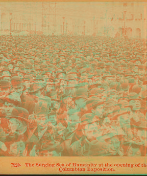 The surging sea of humanity at the opening of the Columbian Exposition. 1893