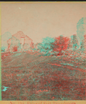 Ruins of Fort Ticonderoga. [1860?-1885?]