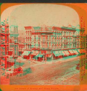 Corner of Kearny and Geary Streets. [ca. 1870] 1860?-1907