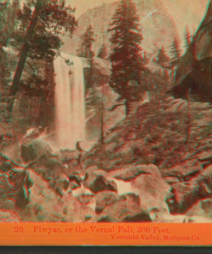 Piwyac, or the Vernal Fall, 300 feet. Yosemite Valley, Mariposa Co. 1861-1873 1861-1878?