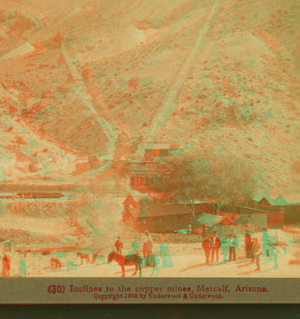 Inclines to the copper mines, Metcalf, Arizona. 1864-c1903 1904