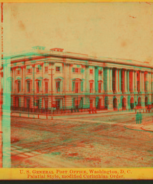 U.S. General Post Office, Washington, D.C., Palatial Style, modified Corinthian Order. 1860-1890 1860?-1890?