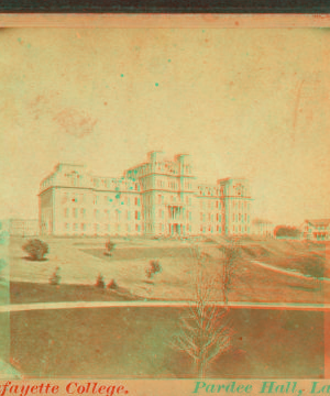 Pardee Hall, Lafayette College. 1863?-1880?