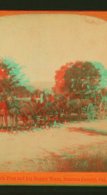 Clark Foss and his Geyser Team, Sonoma County, Cal. 1868?-1875?