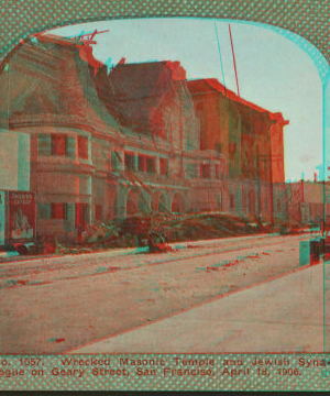 Wrecked Masonic Temple and Jewish Synagogue on Geary St., San Francisco, April 18, 1906. 1906