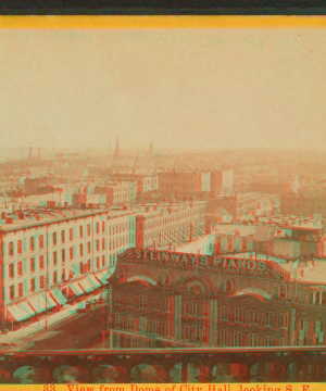 View from dome of city hall, looking S.E. 1865?-1880?