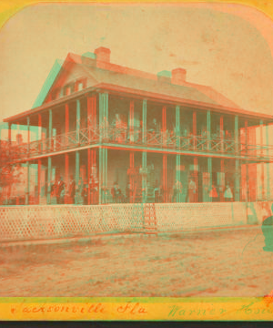 Warner House, Jacksonville, Fla. January 20, 1872 1870?-1906?