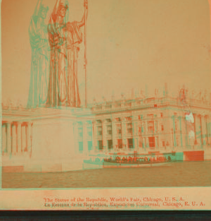 The Statue of the Republic, World's Fair, Chicago, U.S.A. 1893