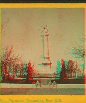 Firemen's monuments, Rose Hill. 1865?-1900?