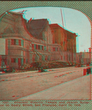 Wrecked Masonic Temple and Jewish Synagogue on Geary St., San Francisco, April 18, 1906. 1906