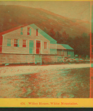 Willey House, White Mountains. [ca. 1872] 1858?-1895?