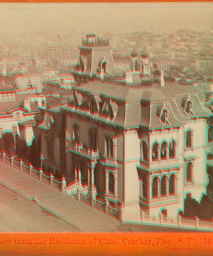 View from the Residence of Chas. Crocker, Esq., California St., S.F. After 1873 1862?-1876?