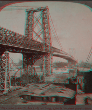 New steel tower bridge (1 1/3 mile long, 1600 feet between piers) From Manhattan E. to Brooklynm, 1858?-1905? 1904