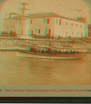 The convent where Columbus died, Columbian Exposition. 1893