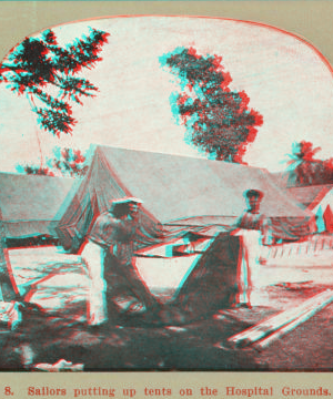 Sailors putting up tents on the Hospital Grounds. 1907