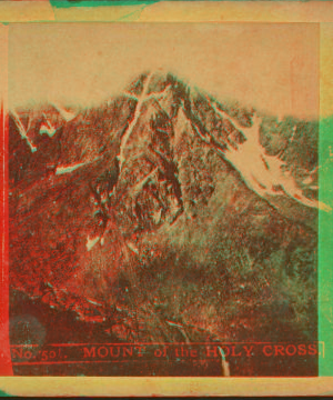 Mount of the Holy Cross. 1870?-1905