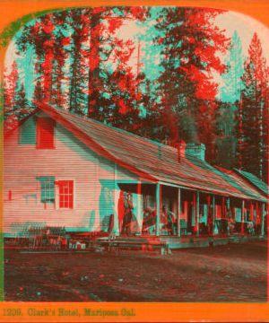 Clark's Hotel, Mariposa, Cal. 1872-1873